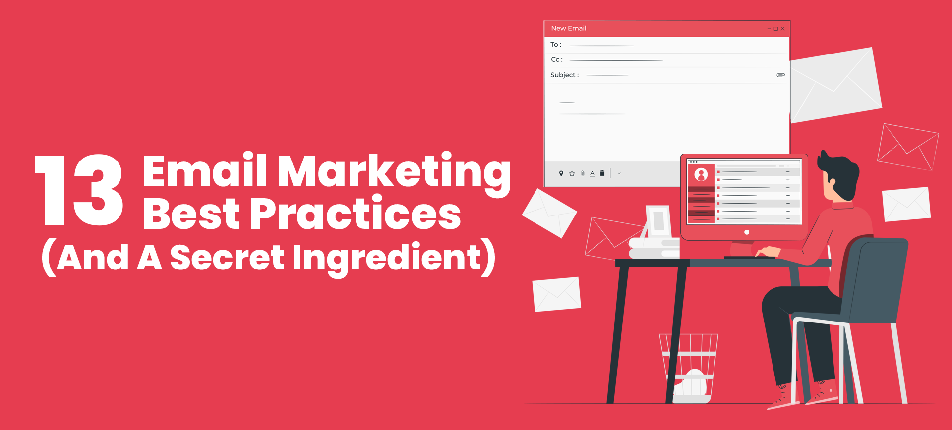 13 Email Marketing Best Practices (And A Secret Ingredient)