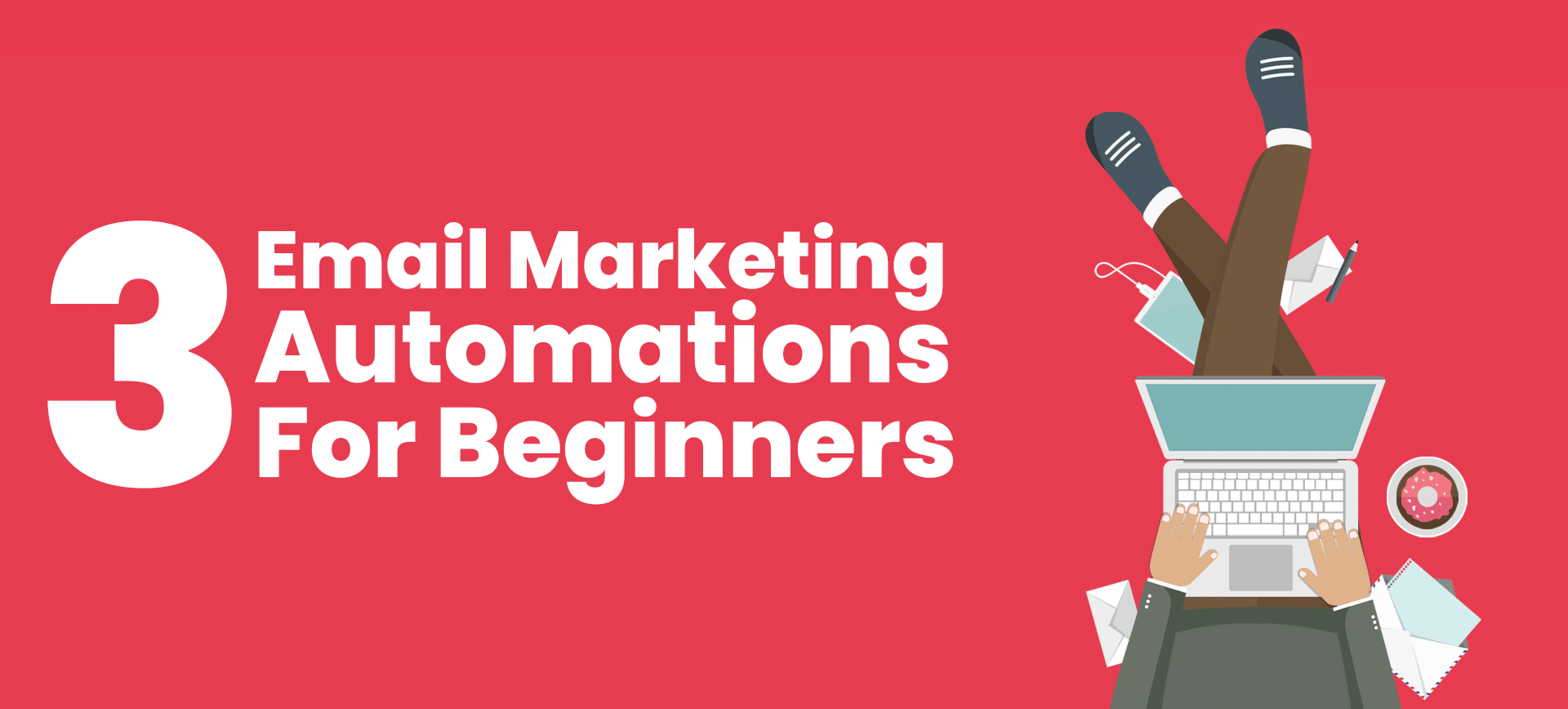 3 Email Marketing Automations For Beginners