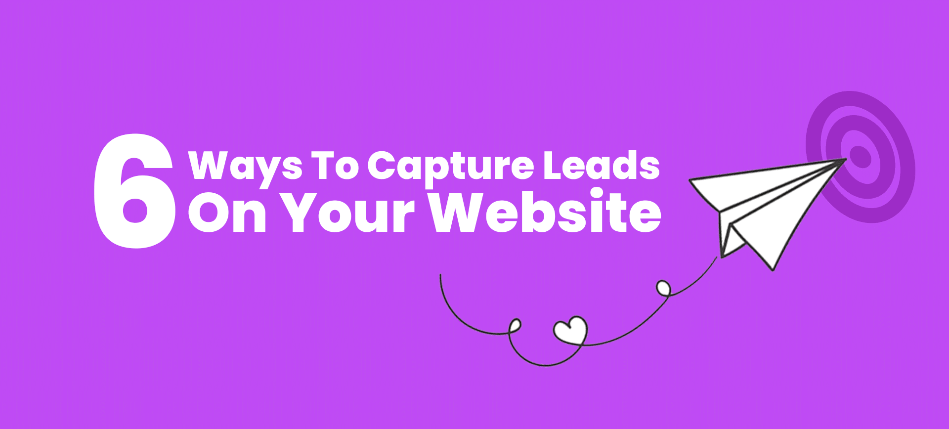 6 Ways To Capture Leads On Your Website