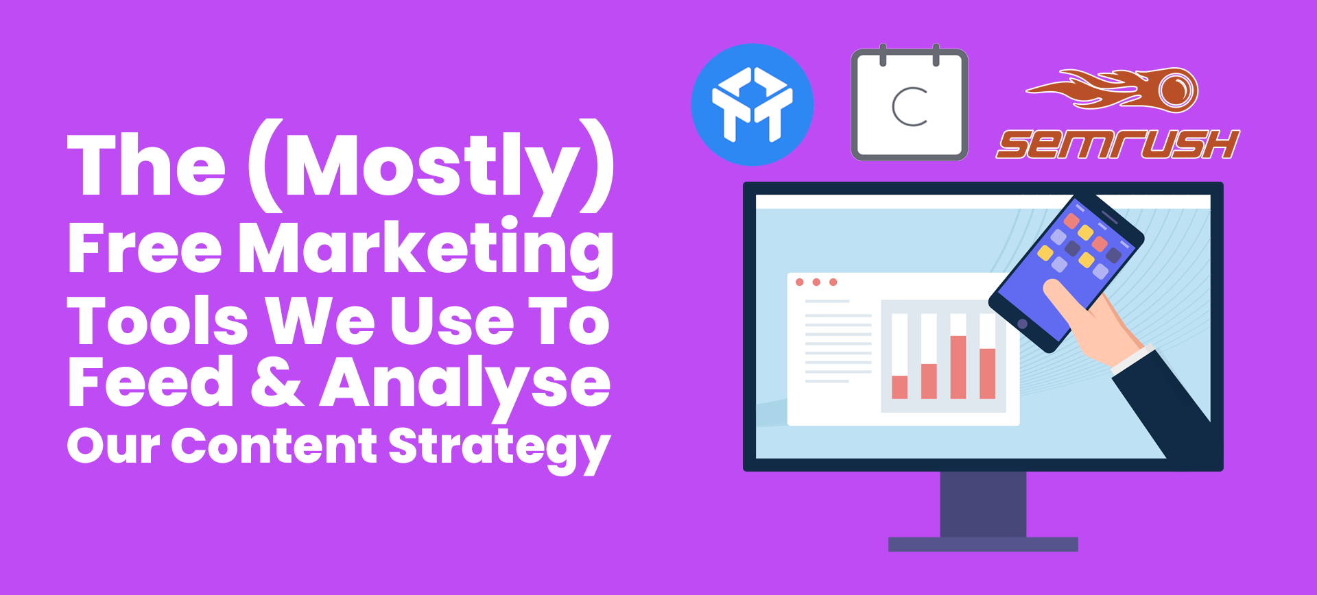 The (Mostly) Free Marketing Tools We Use To Feed & Analyse Our Content Strategy