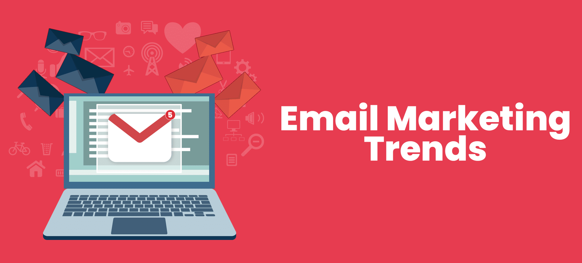 2 New Email Marketing Trends That Will Gain Popularity In 2020 & Beyond