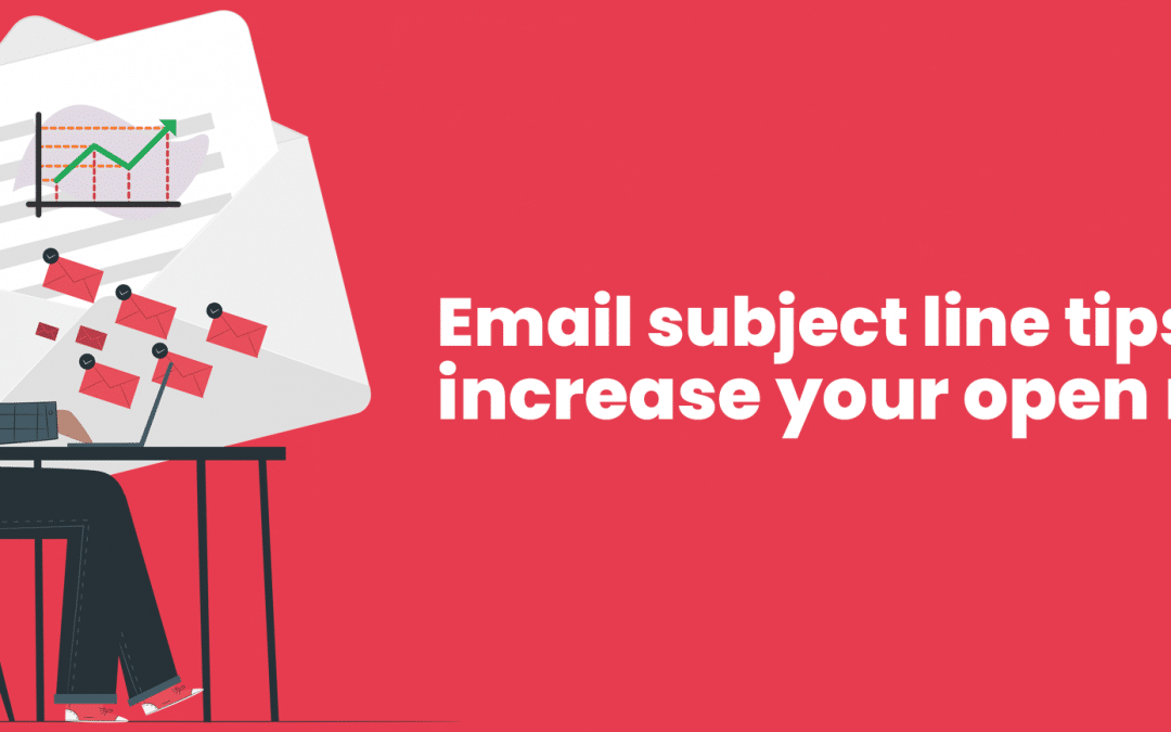 Email Subject Line Tips That Increase Your Open Rates
