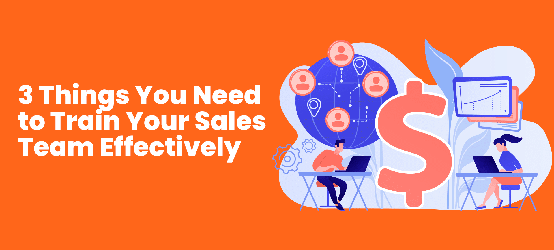 3 Things You Need to Train Your Sales Team Effectively